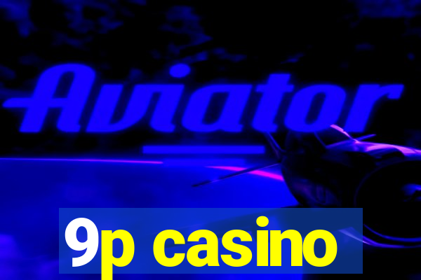 9p casino